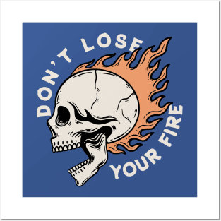 Dont Lose Your Fire Skull Posters and Art